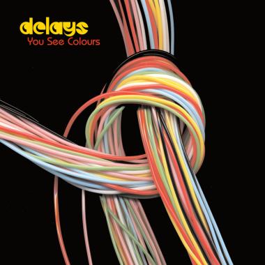 Delays -  You See Colours